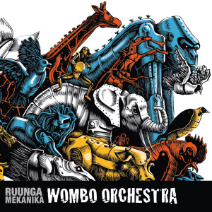 Wombo Orchestra的專輯Ruunga Mekanika