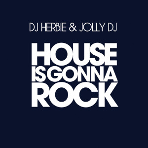 Album House Is Gonna Rock from DJ Herbie