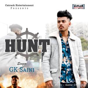 ดาวน์โหลดและฟังเพลง Hunt พร้อมเนื้อเพลงจาก GK. Saini