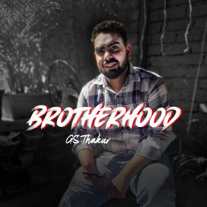 Listen to Brotherhood song with lyrics from Gs Thakur