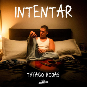 Dengarkan lagu Intentar nyanyian Thyago Rojas dengan lirik