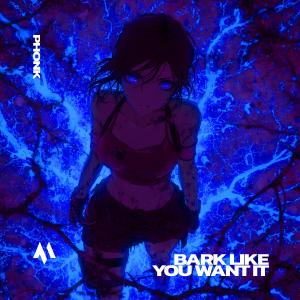 Listen to BARK LIKE YOU WANT IT (PHONK Sped Up) song with lyrics from DRIFTMANE