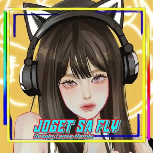 Dengarkan JOGET SA FLY (Remix) lagu dari Respin Fanes Remix dengan lirik
