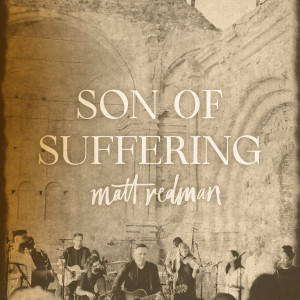 Album Son of Suffering (Live) oleh Matt Redman