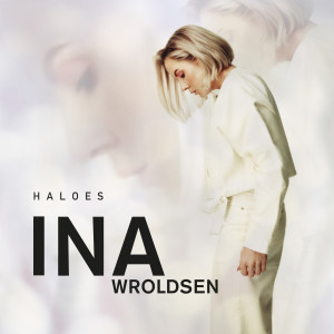 收聽Ina Wroldsen的Haloes歌詞歌曲