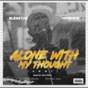 收聽Blesstar的ALONE WITH MY THOUGHT (ALWMT) (feat. Hizrenice)歌詞歌曲