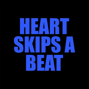 收聽My Heart Skips a Beat的Heart Skips a Beat (Explicit)歌詞歌曲