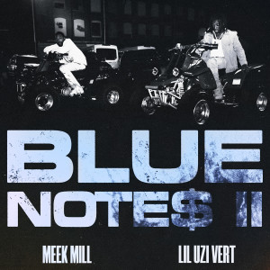 อัลบัม Blue Notes 2 (feat. Lil Uzi Vert) ศิลปิน Meek Mill