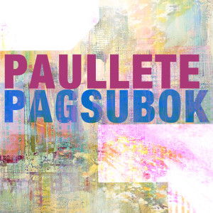 Listen to Pagsubok song with lyrics from Paullete
