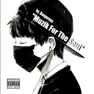 Dengarkan Muzik For The Soul (Explicit) lagu dari DBDMuzik dengan lirik