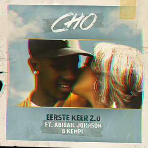 收聽Cho的Eerste Keer 2.0歌詞歌曲