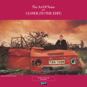The Art Of Noise的專輯Closer (To The Edit)