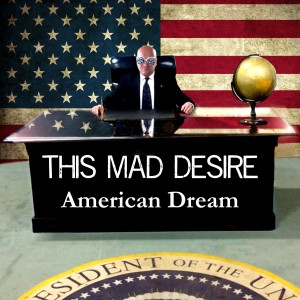 ดาวน์โหลดและฟังเพลง American Dream พร้อมเนื้อเพลงจาก This Mad Desire