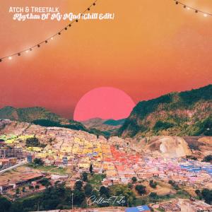 Album Rhythm Of My Mind (Chill Edit) oleh Atch