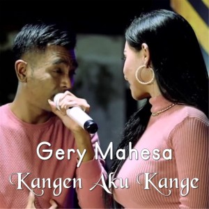 Album Kangen Aku Kangen oleh Gery Mahesa