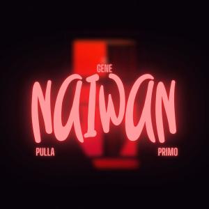 gene.的專輯Naiwan (feat. Pulla. & Primo Beybe)