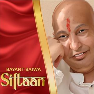 ดาวน์โหลดและฟังเพลง Siftaan พร้อมเนื้อเพลงจาก Bayant bajwa