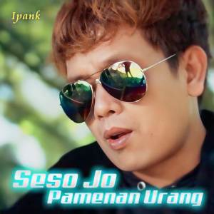 ดาวน์โหลดและฟังเพลง Seso Jo Pamenan Urang พร้อมเนื้อเพลงจาก Ipank