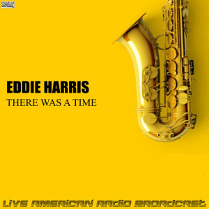 Eddie Harris的專輯There Was a Time (Live)