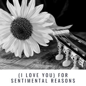 Various的專輯(I Love You) for Sentimental Reasons