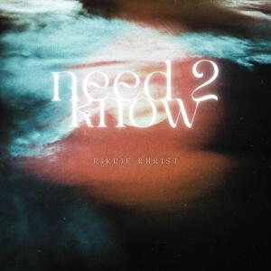 RIKKIE KHRI$T的專輯need 2 know (Explicit)
