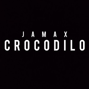 อัลบัม Crocodilo (Explicit) ศิลปิน Jamax