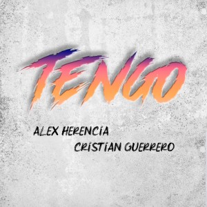 Dengarkan lagu Tengo nyanyian Alex Herencia dengan lirik