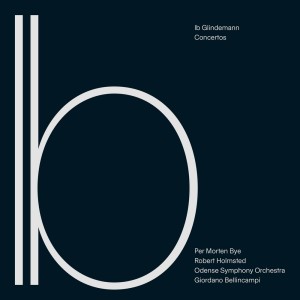 อัลบัม Ib Glindemann: Concertos ศิลปิน Odense Symphony Orchestra