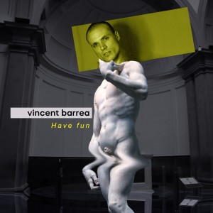 ดาวน์โหลดและฟังเพลง Have Fun พร้อมเนื้อเพลงจาก Vincent Barrea