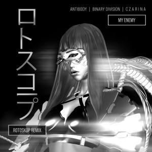 Listen to My Enemy (C Z A R I N A Reimagined) song with lyrics from Antibody