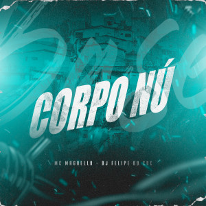 Listen to Corpo Nú (Explicit) song with lyrics from Mc Magrello