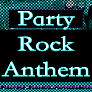 收聽Party Rocker的Party Rock Anthem (Tribute)歌詞歌曲
