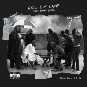 Clone Wars Vol. IV "These Buhari Times" (Explicit) dari Show Dem Camp