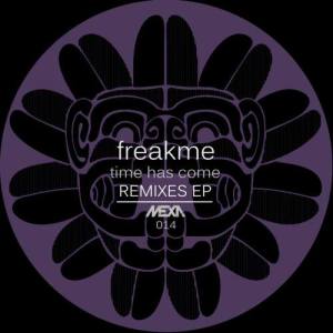 อัลบัม Time Has Come - Remixes EP ศิลปิน FreakMe