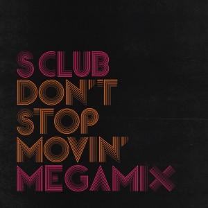 S Club的專輯Don’t Stop Movin’ Megamix