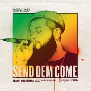 Tenor Youthman的專輯Send Dem Come (Love Fx Riddim)