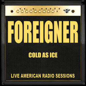 Album Cold As Ice (Live) from Foreigner