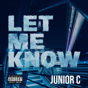 Junior C的專輯Let Me Know (Explicit)