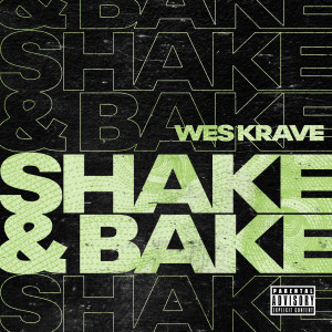 Album Shake & Bake (Explicit) from Wes Krave