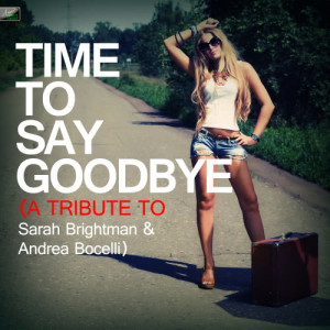 收聽Ameritz Tribute Standards的Time to Say Goodbye (A Tribute to Sarah Brightman & Andrea Bocelli)歌詞歌曲