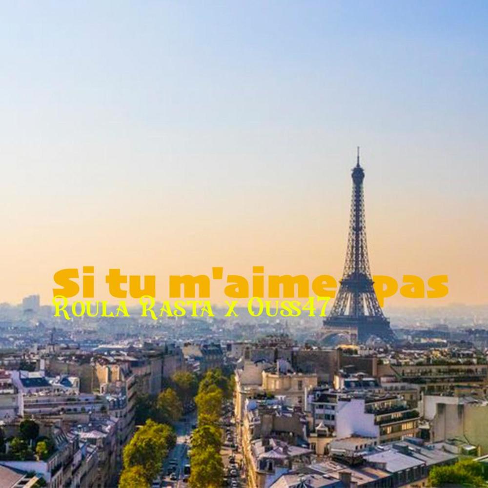 Si Tu M'aimes Pas (feat. Ouss 47) (Explicit)