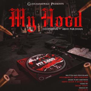 ดาวน์โหลดและฟังเพลง My Hood (feat. Abhi Pardhan) (Explicit) พร้อมเนื้อเพลงจาก Deep13Bhai