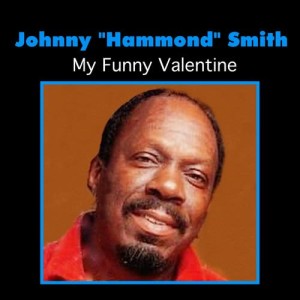 อัลบัม My Funny Valentine ศิลปิน  Johnny "Hammond" Smith