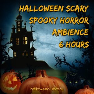 ดาวน์โหลดและฟังเพลง Halloween Scary Spooky Horror Ambience (Part 1) พร้อมเนื้อเพลงจาก Halloween Library
