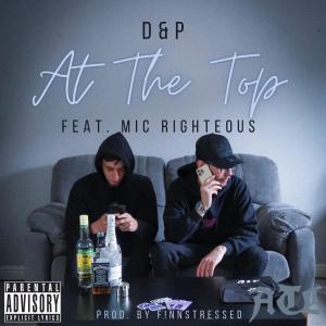 收聽D&P的At The Top (feat. Mic Righteous) (Explicit)歌詞歌曲