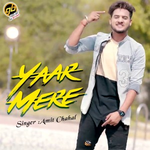Dengarkan Yaar Mere lagu dari Amit Chahal dengan lirik