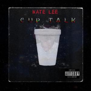 อัลบัม Cup Talk (Explicit) ศิลปิน Nate Lee