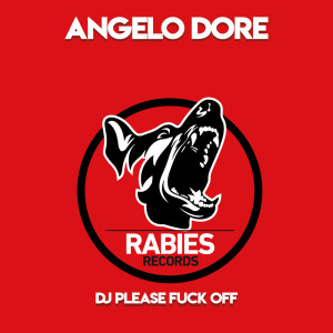 Angelo Dore的專輯Dj Please Fuck Off