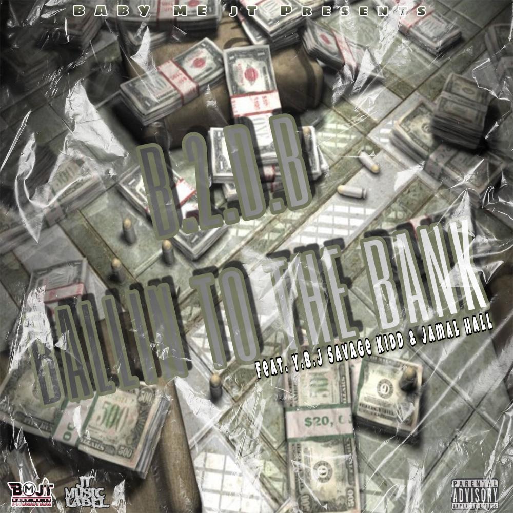 B.2.D.B. (Ballin To The Bank) (feat. Y.B.J Da Savage Kidd & Jamal Hall) (Explicit)