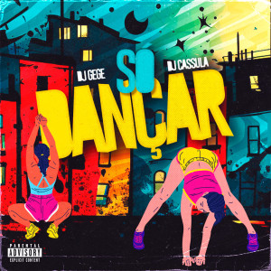 อัลบัม Só Dançar (Explicit) ศิลปิน Dj Cassula
